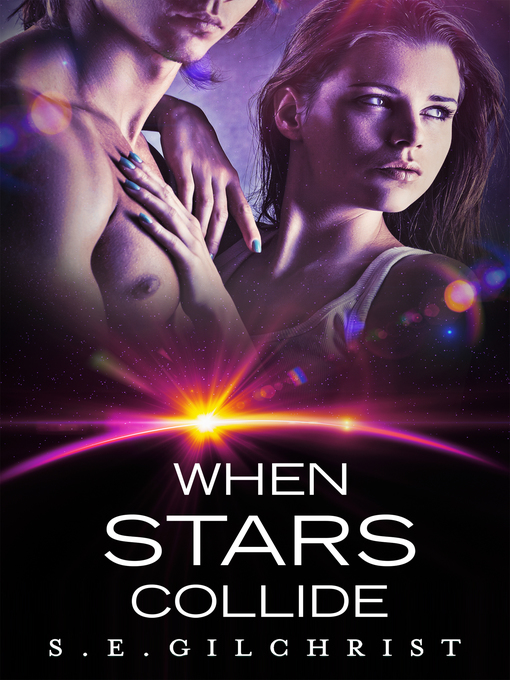 Title details for When Stars Collide by S E Gilchrist - Available